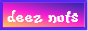 deez nuts